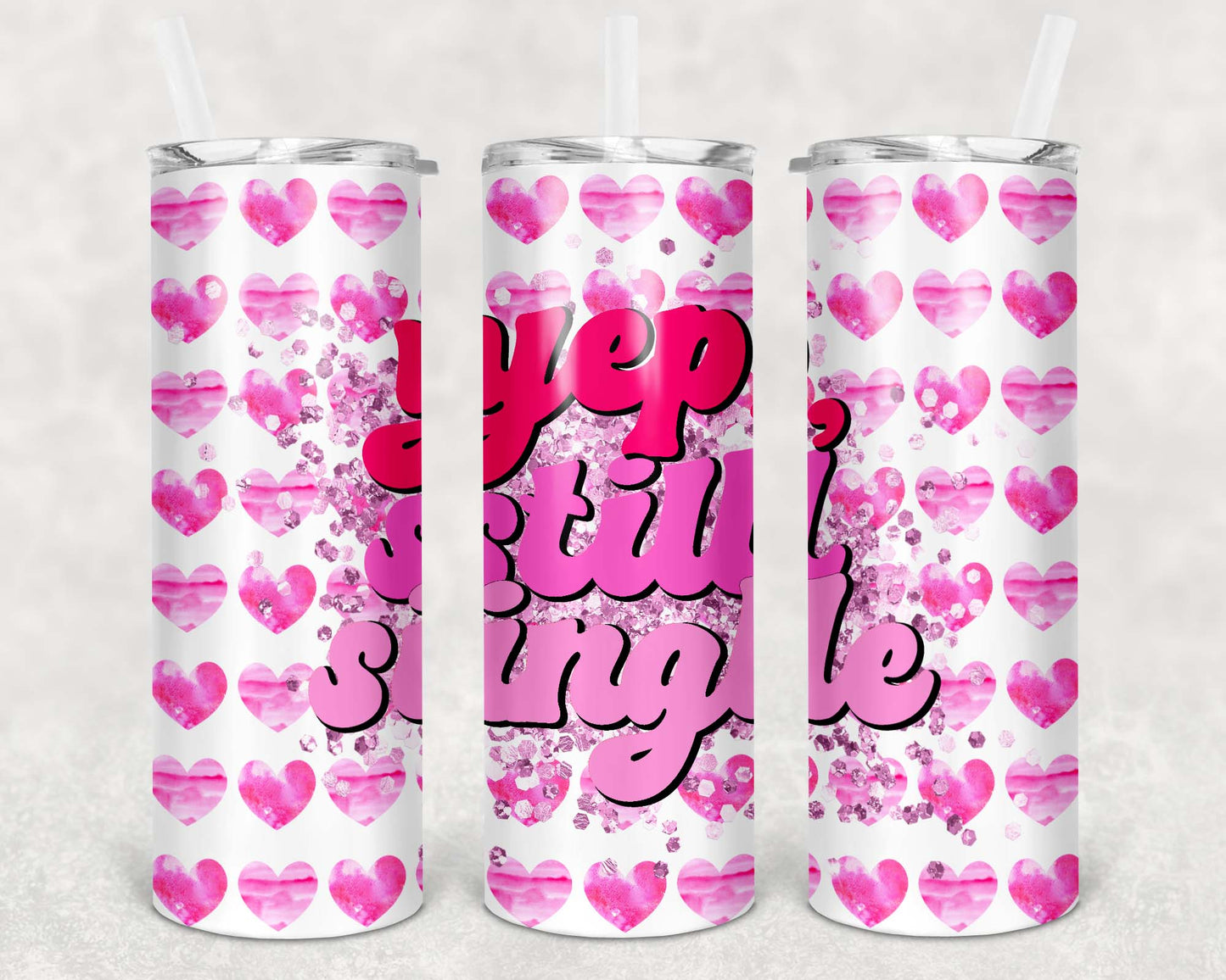 20oz Tumbler - Yep, Still Single